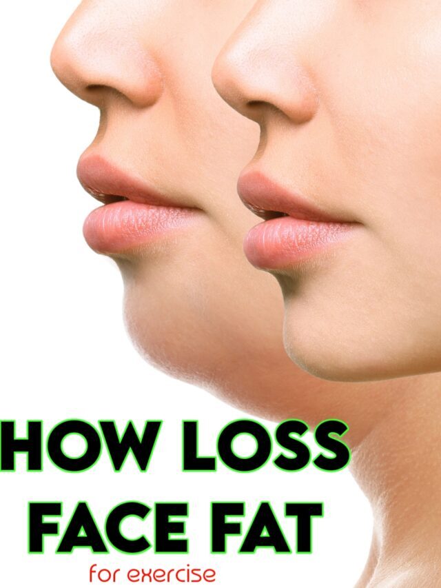 How Loss Face Fat : Lose Face Fat Exercise ,15 Best Way