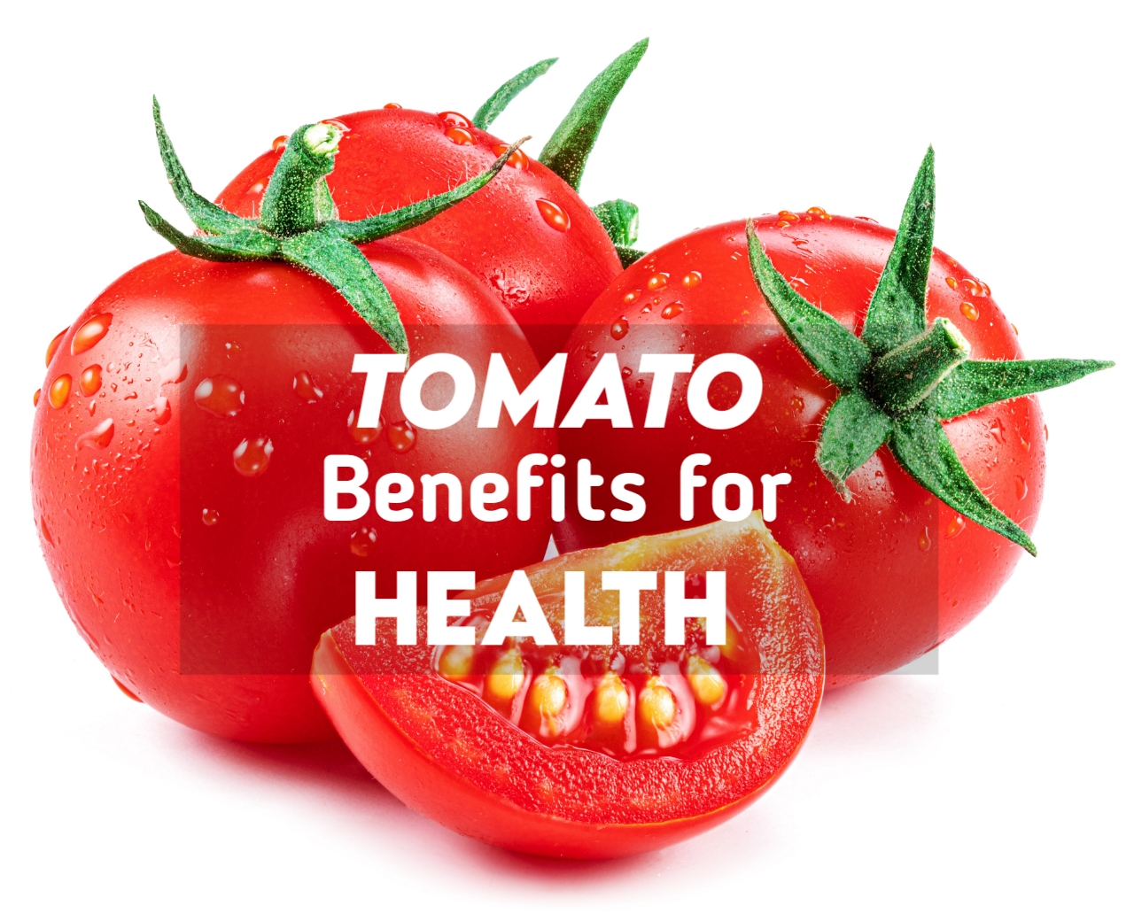 tomato benefits for health