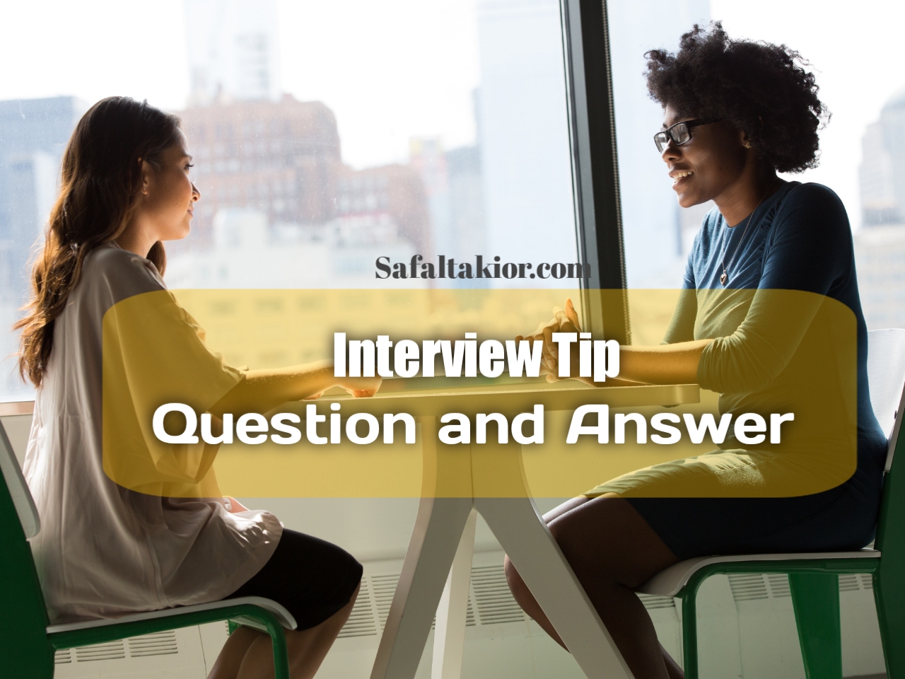 interview tips and Question and answer